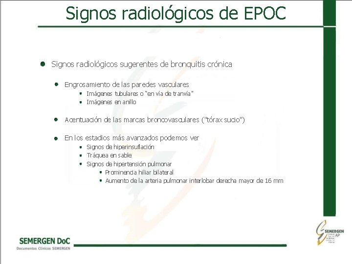 Signos radiológicos de EPOC Signos radiológicos sugerentes de bronquitis crónica Engrosamiento de las paredes