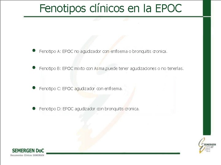 Fenotipos clínicos en la EPOC Fenotipo A: EPOC no agudizador con enfisema o bronquitis