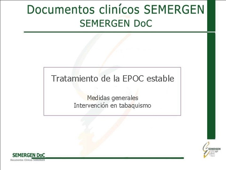 Tratamiento de la EPOC estable Medidas generales Intervención en tabaquismo 