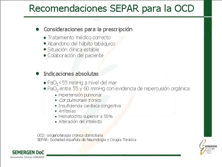 Recomendaciones SEPAR para la OCD Consideraciones para la prescripción • • Tratamiento médico correcto