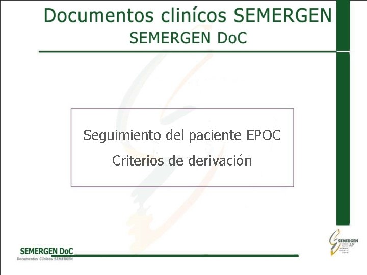 Seguimiento del paciente EPOC Criterios de derivación 