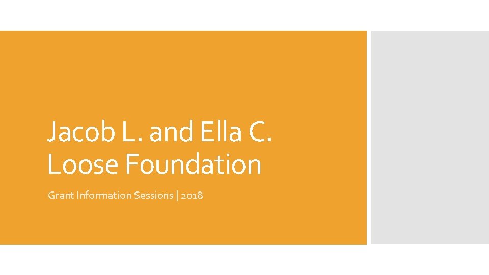 Jacob L. and Ella C. Loose Foundation Grant Information Sessions | 2018 