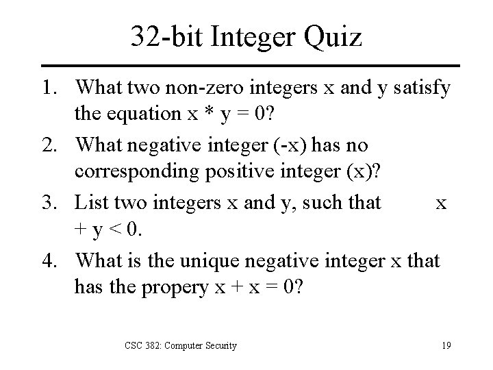 32 -bit Integer Quiz 1. What two non-zero integers x and y satisfy the