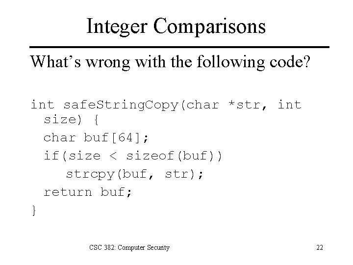 Integer Comparisons What’s wrong with the following code? int safe. String. Copy(char *str, int