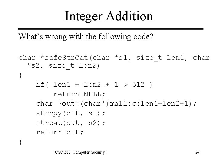 Integer Addition What’s wrong with the following code? char *safe. Str. Cat(char *s 1,