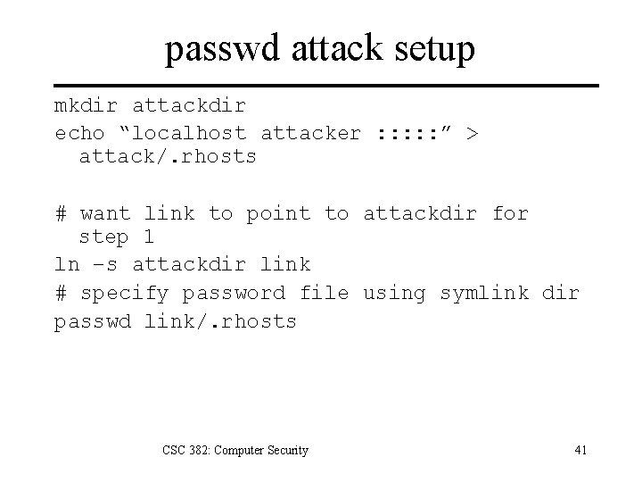 passwd attack setup mkdir attackdir echo “localhost attacker : : : ” > attack/.