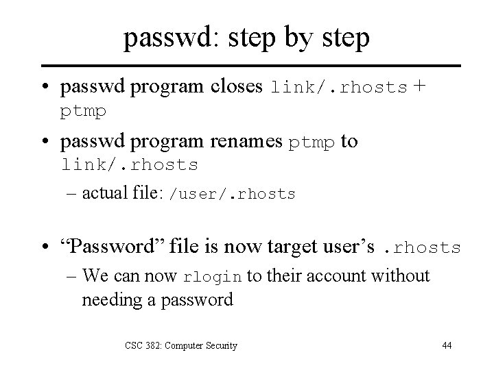 passwd: step by step • passwd program closes link/. rhosts + ptmp • passwd