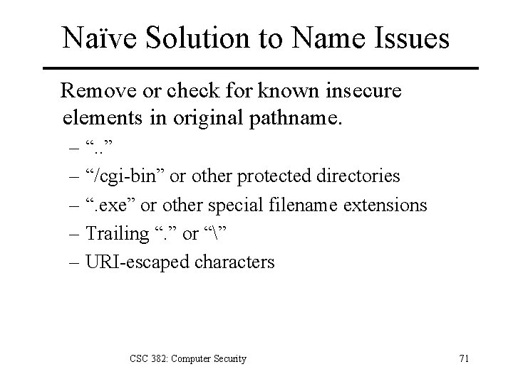 Naïve Solution to Name Issues Remove or check for known insecure elements in original
