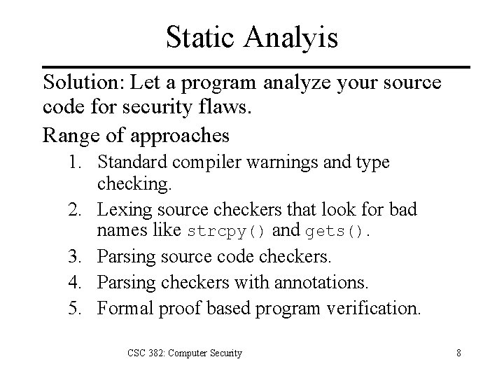 Static Analyis Solution: Let a program analyze your source code for security flaws. Range