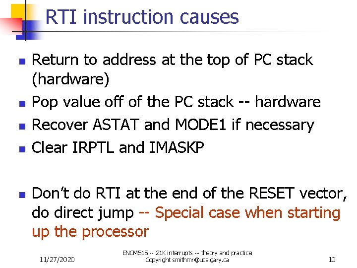 RTI instruction causes n n n Return to address at the top of PC RTI instruction causes n n n Return to address at the top of PC