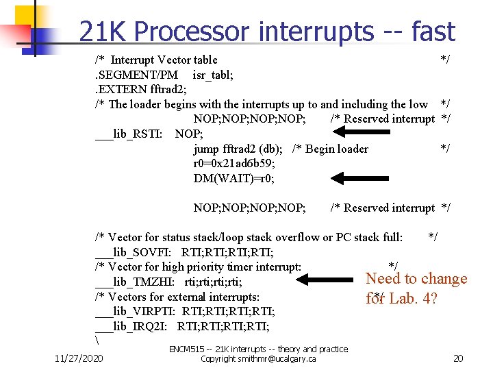 21 K Processor interrupts -- fast /* Interrupt Vector table. SEGMENT/PM isr_tabl; . EXTERN 21 K Processor interrupts -- fast /* Interrupt Vector table. SEGMENT/PM isr_tabl; . EXTERN