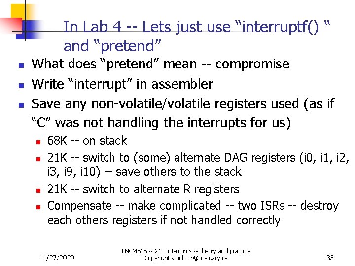 In Lab 4 -- Lets just use “interruptf() “ and “pretend” n n n In Lab 4 -- Lets just use “interruptf() “ and “pretend” n n n