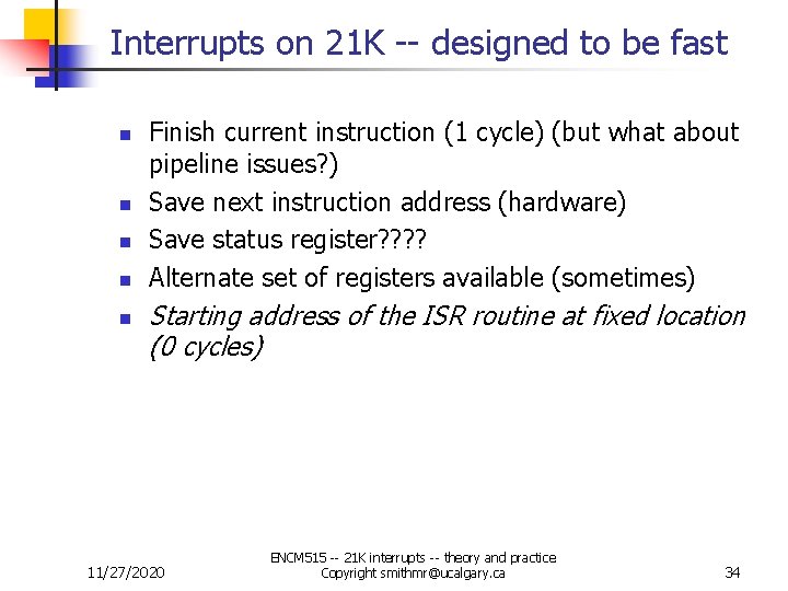 Interrupts on 21 K -- designed to be fast n n n Finish current Interrupts on 21 K -- designed to be fast n n n Finish current
