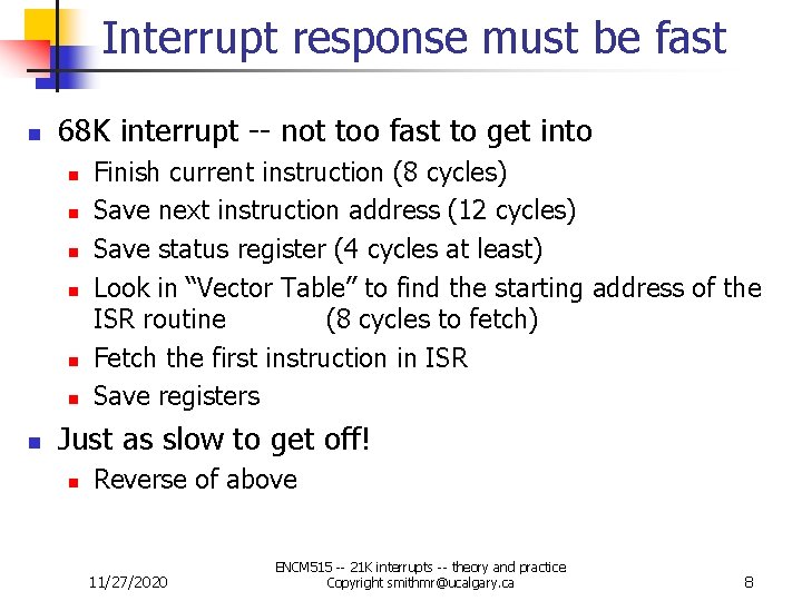 Interrupt response must be fast n 68 K interrupt -- not too fast to Interrupt response must be fast n 68 K interrupt -- not too fast to
