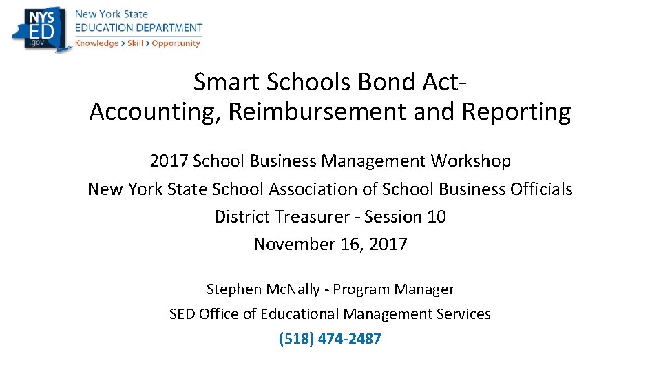 Smart Schools Bond Act. Accounting, Reimbursement and Reporting 2017 School Business Management Workshop New