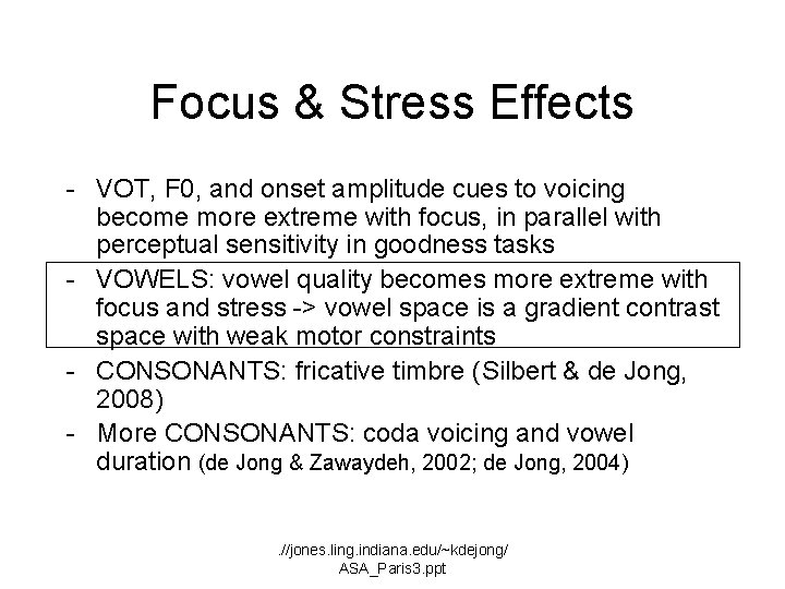 Focus & Stress Effects - VOT, F 0, and onset amplitude cues to voicing