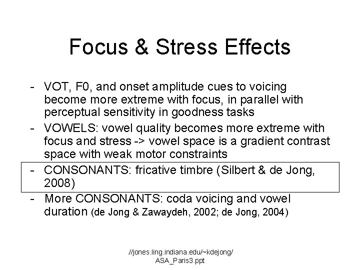 Focus & Stress Effects - VOT, F 0, and onset amplitude cues to voicing