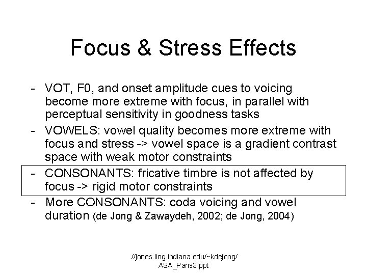 Focus & Stress Effects - VOT, F 0, and onset amplitude cues to voicing