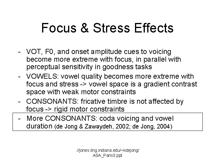 Focus & Stress Effects - VOT, F 0, and onset amplitude cues to voicing