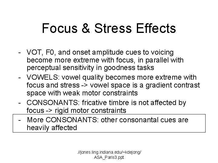Focus & Stress Effects - VOT, F 0, and onset amplitude cues to voicing