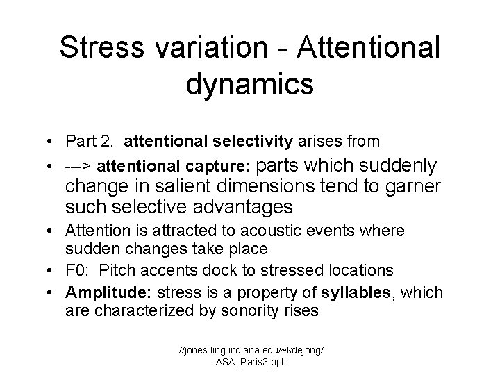 Stress variation - Attentional dynamics • Part 2. attentional selectivity arises from • --->