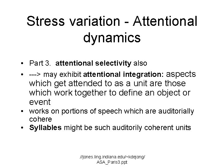 Stress variation - Attentional dynamics • Part 3. attentional selectivity also • ---> may