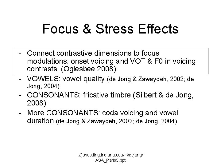 Focus & Stress Effects - Connect contrastive dimensions to focus modulations: onset voicing and