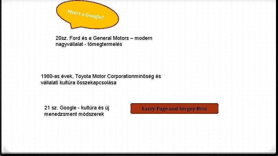 Miért a Google ? 20 sz. Ford és a General Motors – modern nagyvállalat