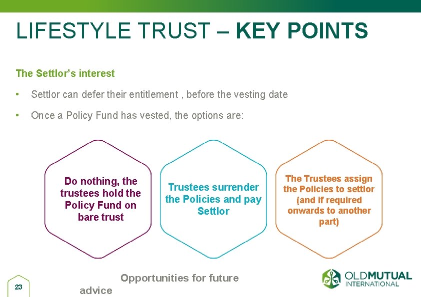 LIFESTYLE TRUST – KEY POINTS The Settlor’s interest • Settlor can defer their entitlement