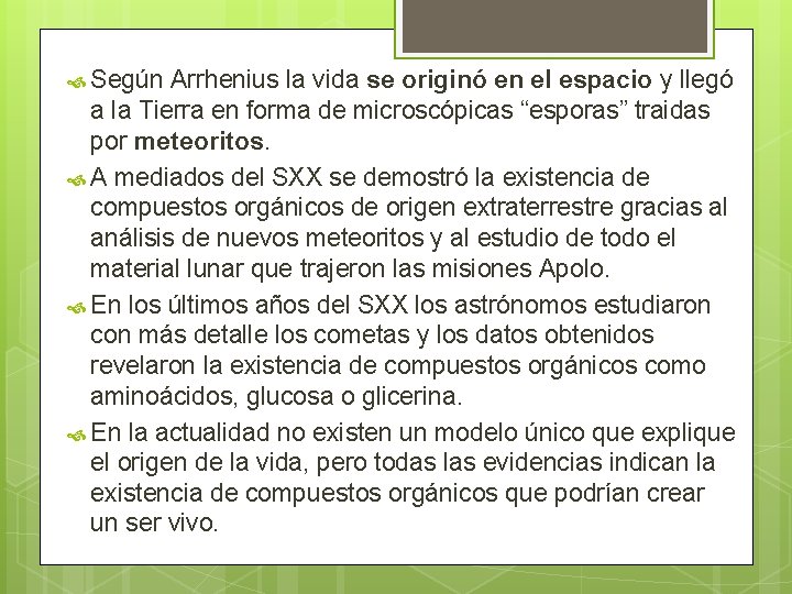  Según Arrhenius la vida se originó en el espacio y llegó a la