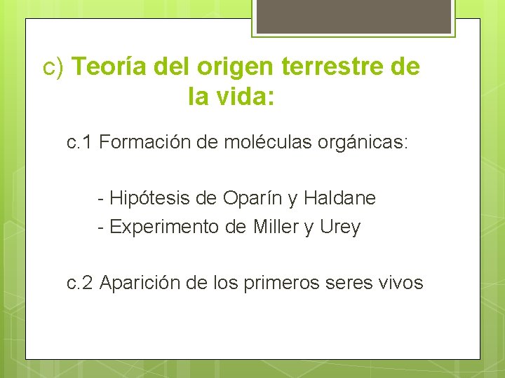 c) Teoría del origen terrestre de la vida: c. 1 Formación de moléculas orgánicas: