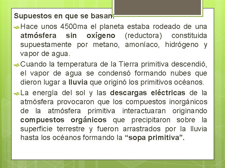 Supuestos en que se basan: Hace unos 4500 ma el planeta estaba rodeado de