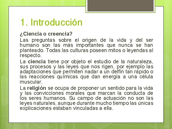 1. Introducción ¿Ciencia o creencia? Las preguntas sobre el origen de la vida y