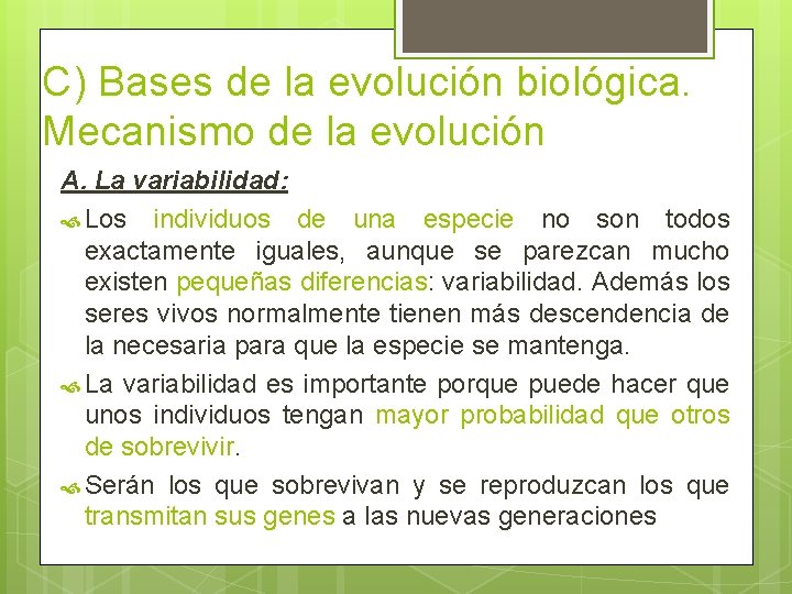 C) Bases de la evolución biológica. Mecanismo de la evolución A. La variabilidad: Los