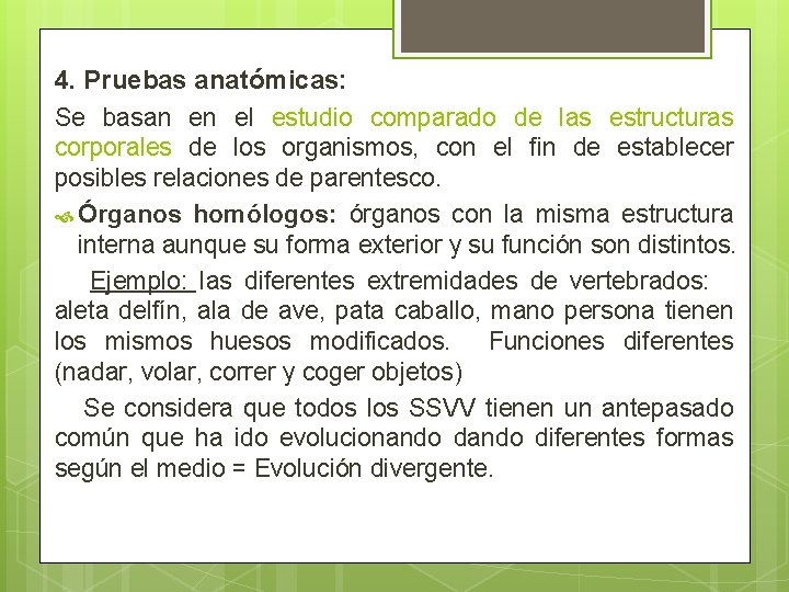 4. Pruebas anatómicas: Se basan en el estudio comparado de las estructuras corporales de