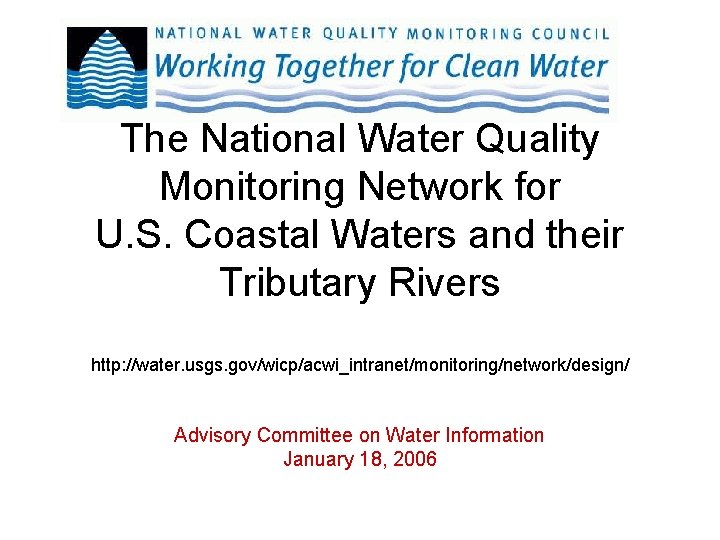 The National Water Quality Monitoring Network for U. S. Coastal Waters and their Tributary