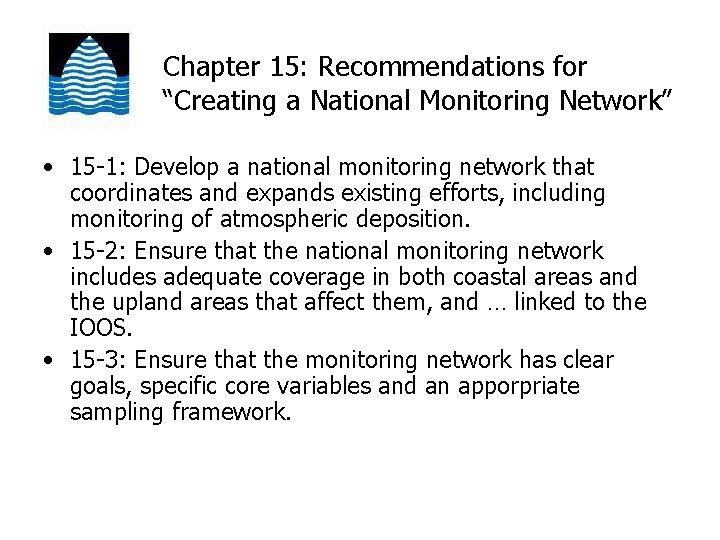 Chapter 15: Recommendations for “Creating a National Monitoring Network” • 15 -1: Develop a