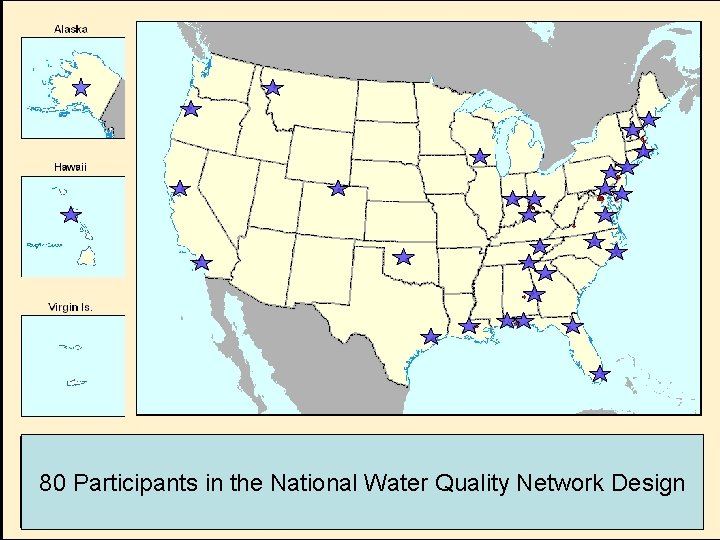 80 Participants in the National Water Quality Network Design 