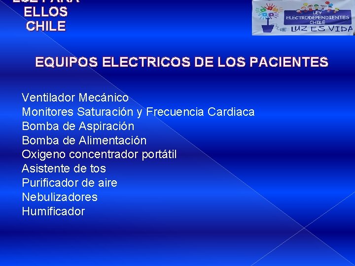 LUZ PARA ELLOS CHILE EQUIPOS ELECTRICOS DE LOS PACIENTES Ventilador Mecánico Monitores Saturación y