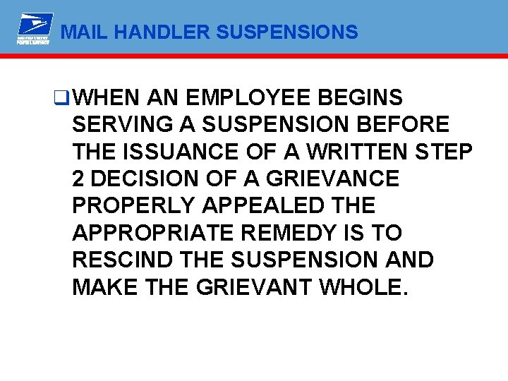 MAIL HANDLER SUSPENSIONS q WHEN AN EMPLOYEE BEGINS SERVING A SUSPENSION BEFORE THE ISSUANCE