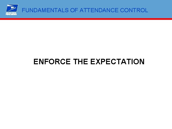FUNDAMENTALS OF ATTENDANCE CONTROL ENFORCE THE EXPECTATION 