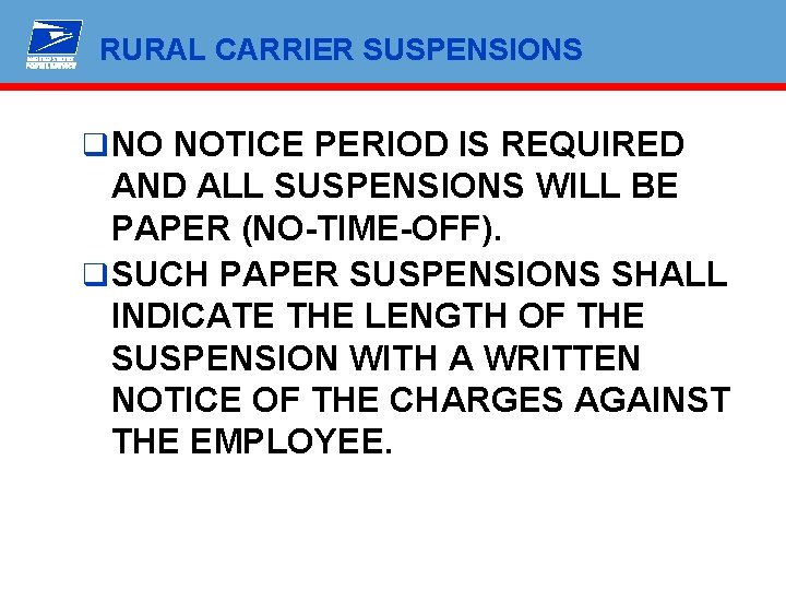 RURAL CARRIER SUSPENSIONS q NO NOTICE PERIOD IS REQUIRED AND ALL SUSPENSIONS WILL BE