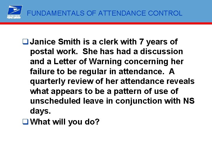 FUNDAMENTALS OF ATTENDANCE CONTROL q Janice Smith is a clerk with 7 years of