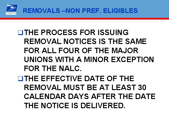 REMOVALS –NON PREF. ELIGIBLES q THE PROCESS FOR ISSUING REMOVAL NOTICES IS THE SAME