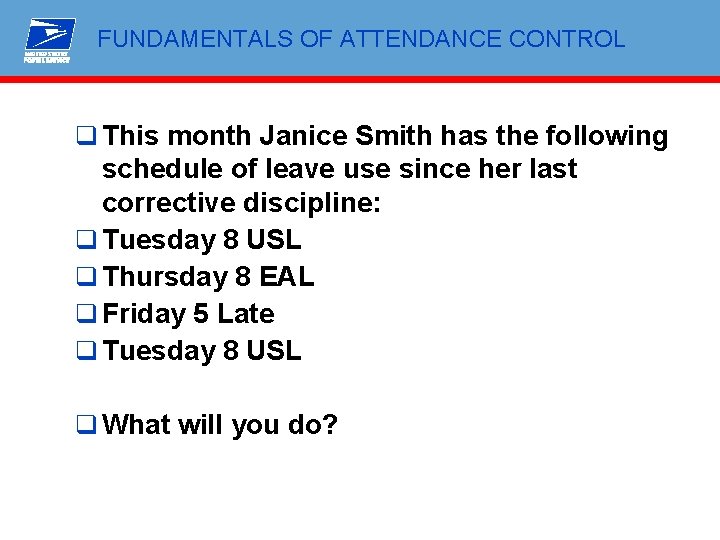 FUNDAMENTALS OF ATTENDANCE CONTROL q This month Janice Smith has the following schedule of