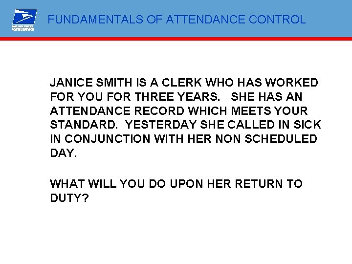 FUNDAMENTALS OF ATTENDANCE CONTROL JANICE SMITH IS A CLERK WHO HAS WORKED FOR YOU