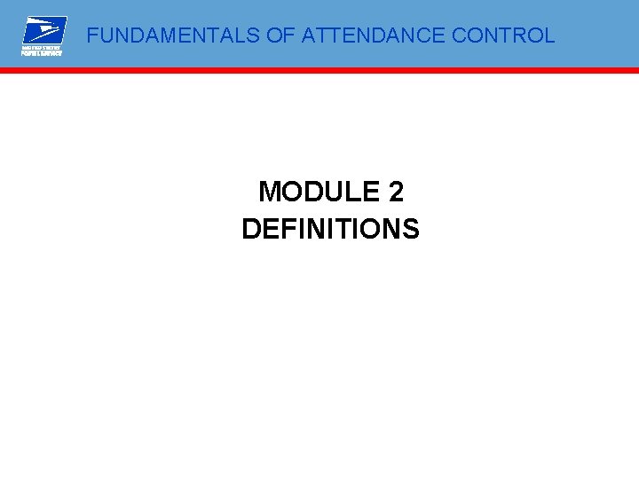 FUNDAMENTALS OF ATTENDANCE CONTROL MODULE 2 DEFINITIONS 