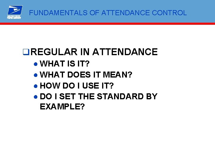 FUNDAMENTALS OF ATTENDANCE CONTROL q REGULAR IN ATTENDANCE ● WHAT IS IT? ● WHAT