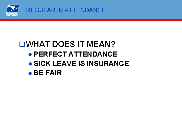 REGULAR IN ATTENDANCE q WHAT DOES IT MEAN? ● PERFECT ATTENDANCE ● SICK LEAVE