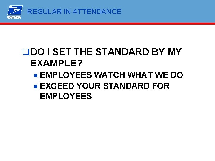 REGULAR IN ATTENDANCE q DO I SET THE STANDARD BY MY EXAMPLE? ● EMPLOYEES